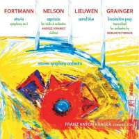 Fortmann: Symphony No. 2; Nelson: Capriccio for Violin and Orchestra; Lieuwen: Astral Blue; Grainger: A Lincolnshire Posy